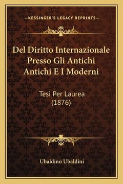 portada Del Diritto Internazionale Presso Gli Antichi Antichi E I Moderni: Tesi Per Laurea (1876) (en Italiano)