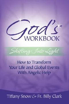 portada god's workbook: shifting into light - how to transform your life & global events with angelic help (en Inglés)