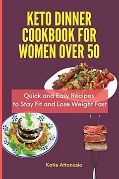 portada Keto Dinner Cookbook for Women Over 50: Quick and Easy Recipes to Stay fit and Lose Weight Fast (en Inglés)