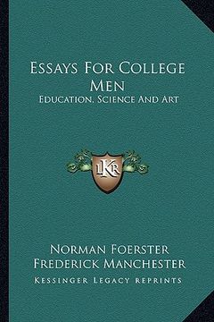 portada essays for college men: education, science and art (en Inglés)