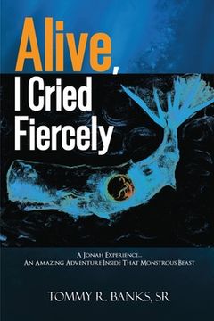 portada Alive, I Cried Fiercely (in English)