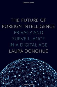 portada The Future of Foreign Intelligence: Privacy and Surveillance in a Digital Age (Inalienable Rights) (en Inglés)