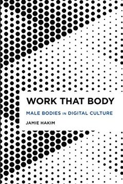 portada Work That Body: Male Bodies in Digital Culture (Radical Cultural Studies) (en Inglés)