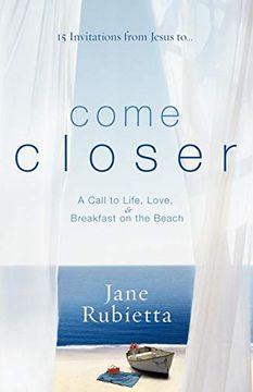 portada Come Closer: A Call to Life, Love, and Breakfast on the Beach (en Inglés)