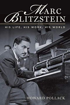 portada Marc Blitzstein: His Life, his Work, his World (in English)