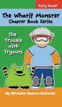 portada The Whatif Monster Chapter Book Series: The Trouble with Tryouts (in English)