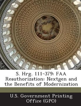 portada S. Hrg. 111-379: FAA Reauthorization: Nextgen and the Benefits of Modernization (en Inglés)