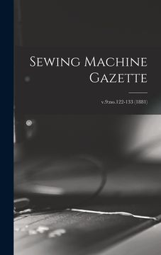 portada Sewing Machine Gazette; v.9: no.122-133 (1881) (in English)