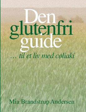 portada Den glutenfri guide: ... til et liv med cøliaki (en Danés)