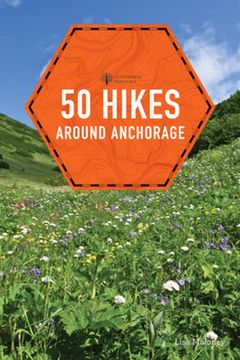 portada 50 Hikes Around Anchorage