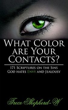 portada what color are your contacts?: 171 scriptures on the sins god hates envy and jealousy (en Inglés)