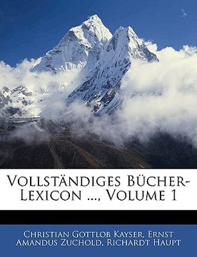 portada Vollstandiges Bucher-Lexicon ..., Volume 1 (en Alemán)