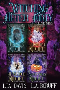 Witching After Forty Volume Three: A Paranormal Women's Fiction Collection