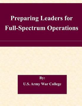 portada Preparing Leaders for Full-Spectrum Operations (en Inglés)