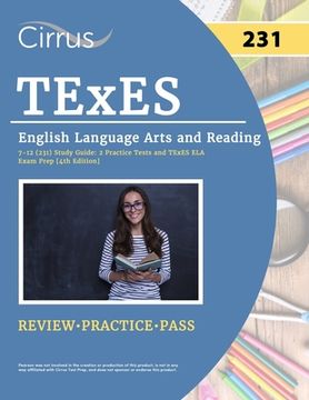 portada TExES English Language Arts and Reading 7-12 (231) Study Guide: 2 Practice Tests and TExES ELA Exam Prep Book [4th Edition] (en Inglés)