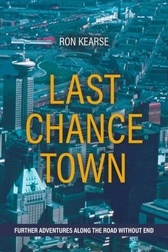 portada Last Chance Town: Further Adventures Along the Road Without End