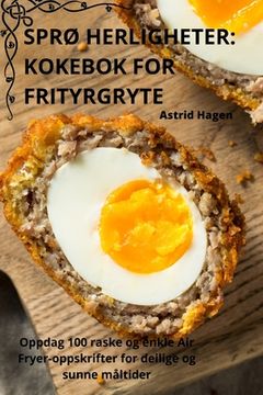 portada SprØ Herligheter: Kokebok for Frityrgryte (en Noruego)