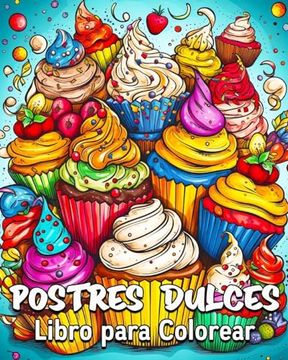 portada Postres Dulces Libro para Colorear: 40 Dibujos para Colorear, Gran Libro de Dulces para Colorear para Adolescentes