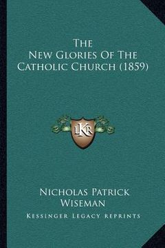 portada the new glories of the catholic church (1859) (in English)