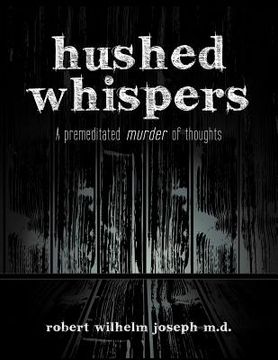 portada hushed whispers: a premeditated murder of thoughts (en Inglés)