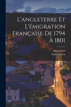 portada L'angleterre Et L'émigration Française De 1794 À 1801 (en Francés)