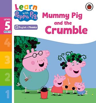 portada Learn With Peppa Phonics Level 5 Book 13 - Mummy pig and the Crumble (Phonics Reader) (en Inglés)