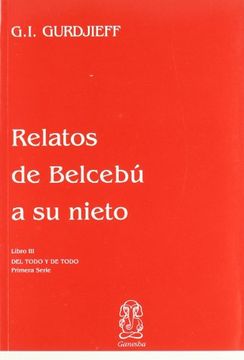 portada Relatos de Belcebu a su Nieto (t. Iii): Critica Objetivamente imp Arcial de la Vida de los Hombres: Del Todo y de Todo: Primera Serie