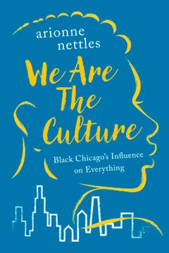 portada We Are the Culture: Black Chicago's Influence on Everything (in English)