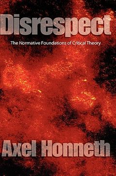 portada disrespect: the normative foundations of critical theory