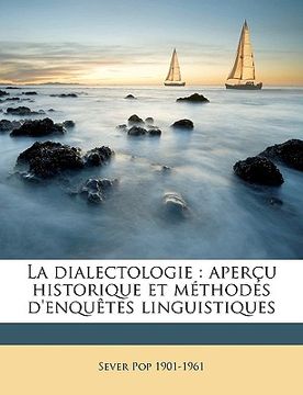 portada La dialectologie: aperçu historique et méthodes d'enquêtes linguistiques Volume 2 (en Francés)