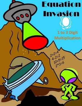 portada Equation Invasion: 1 to 3 Digit Multiplication (en Inglés)