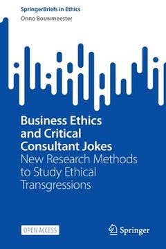 portada Business Ethics and Critical Consultant Jokes: New Research Methods to Study Ethical Transgressions (in English)