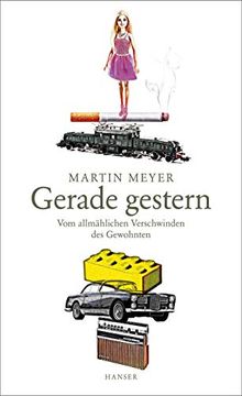 portada Gerade Gestern: Vom Allmählichen Verschwinden des Gewohnten (en Alemán)