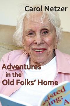 portada Adventures In The Old Folks Home: A collection of tales and anecdotes (en Inglés)