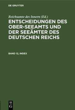 portada Entscheidungen des Ober-Seeamts und der Seeämter des Deutschen Reichs. Band 12, Index (en Alemán)