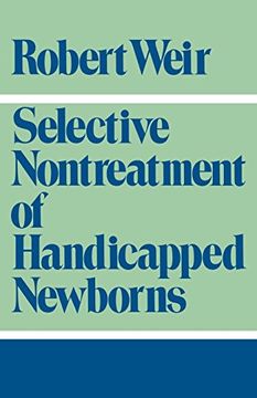 portada Selective Nontreatment of Handicapped Newborns: Moral Dilemmas in Neonatal Medicine (en Inglés)