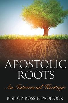 portada Apostolic Roots: An Interracial Heritage (en Inglés)