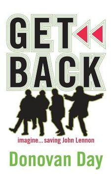 portada Get Back: Imagine...Saving John Lennon (en Inglés)