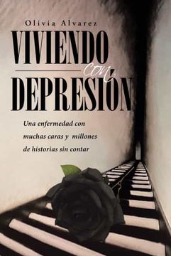 portada Viviendo con Depresión: Una Enfermedad con Muchas Caras y Millones de Historias sin Contar