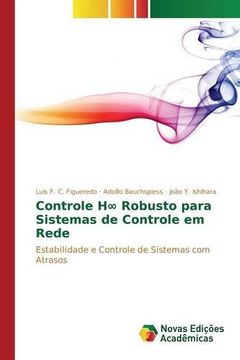portada Controle H∞ Robusto para Sistemas de Controle em Rede: Estabilidade e Controle de Sistemas com Atrasos (Portuguese Edition)