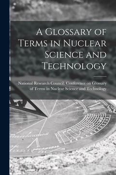 portada A Glossary of Terms in Nuclear Science and Technology (en Inglés)