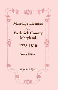 portada Marriage Licenses of Frederick County, Maryland: 1778-1810, Second Edition