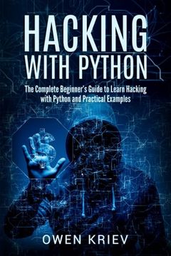 portada Hacking With Python: The Complete Beginner'S Guide to Learn Hacking With Python, and Practical Examples (in English)