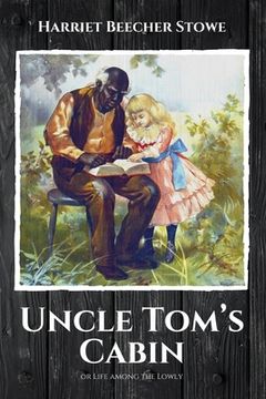 portada Uncle Tom's Cabin: or Life among the Lowly 