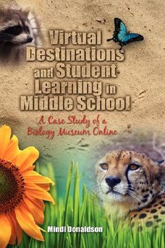 portada virtual destinations and student learning in middle school: a case study of a biology museum online