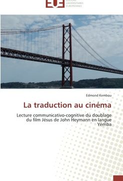 portada La traduction au cinéma: Lecture communicativo-cognitive du doublage du film Jésus de John Heymann en langue Yémba