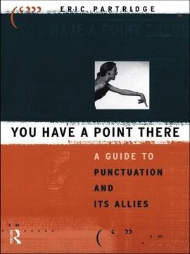 portada You Have a Point There: A Guide to Punctuation and Its Allies