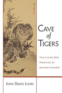 portada Cave of Tigers: The Living zen Practice of Dharma Combat (Dharma Communications) (in English)