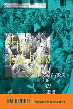 portada At the Jazz Band Ball: Sixty Years on the Jazz Scene (in English)
