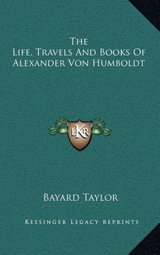 portada the life, travels and books of alexander von humboldt